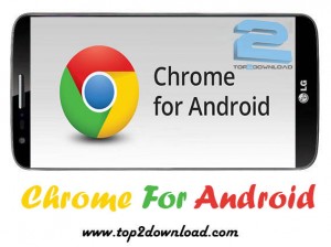 Chrome For Android v33.0.1750.136 | تاپ 2 دانلود