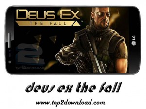 Deus Ex The Fall v0.0.15 | تاپ 2 دانلود