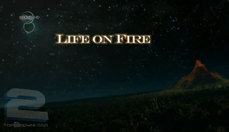 دانلود مستند UKTV - Life on Fire 2012